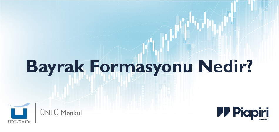 Bayrak Formasyonu Nedir? Bayrak Formasyonu Nedir?