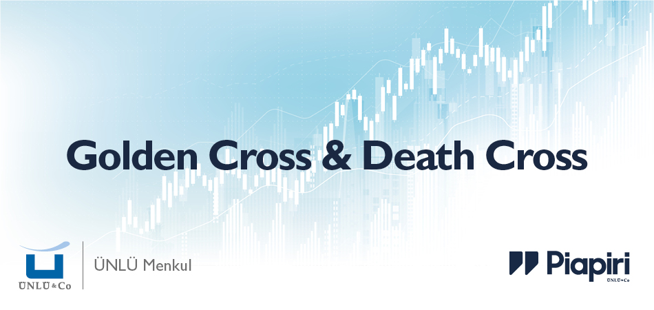 Golden Cross ve Death Cross Nedir? Golden Cross ve Death Cross Nedir?