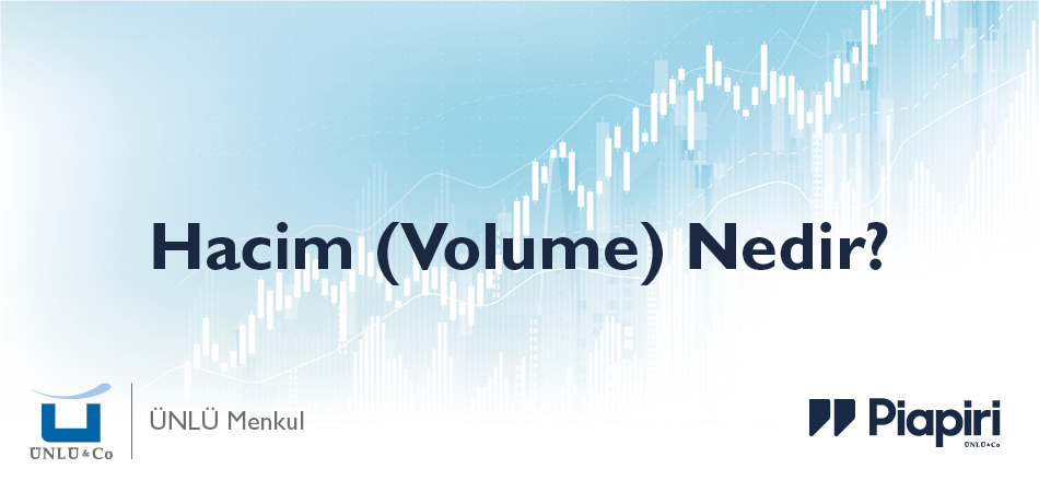 Hacim (Volume) Nedir? Hacim (Volume) Nedir?