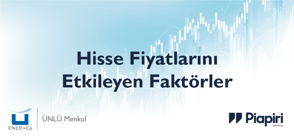 Hisse Senedi Fiyatlarını Etkileyen 5 Temel Faktör
