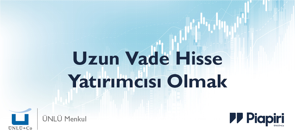 Uzun Vadeli Hisse Senedi Yatırımcısı Olmak Uzun Vadeli Hisse Senedi Yatırımcısı Olmak